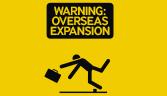 warnings overseas expansion